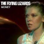 Deconstructing The Flying Lizards’ Money (That’s What I Want)
